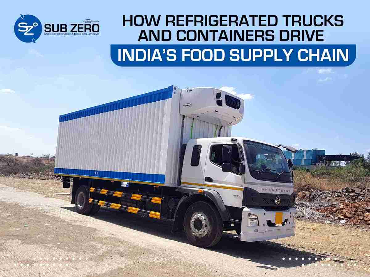 How Refrigerated Trucks and Containers Drive India's Food Supply Chain